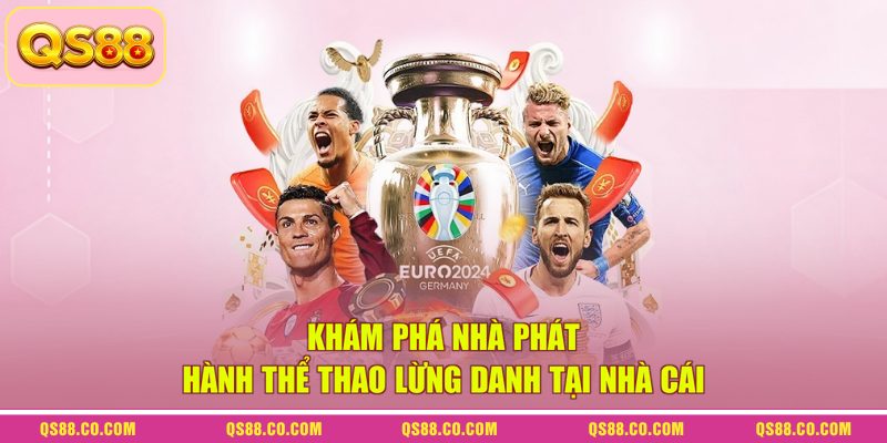 Khám phá nhà phát hành thể thao lừng danh tại nhà cái 